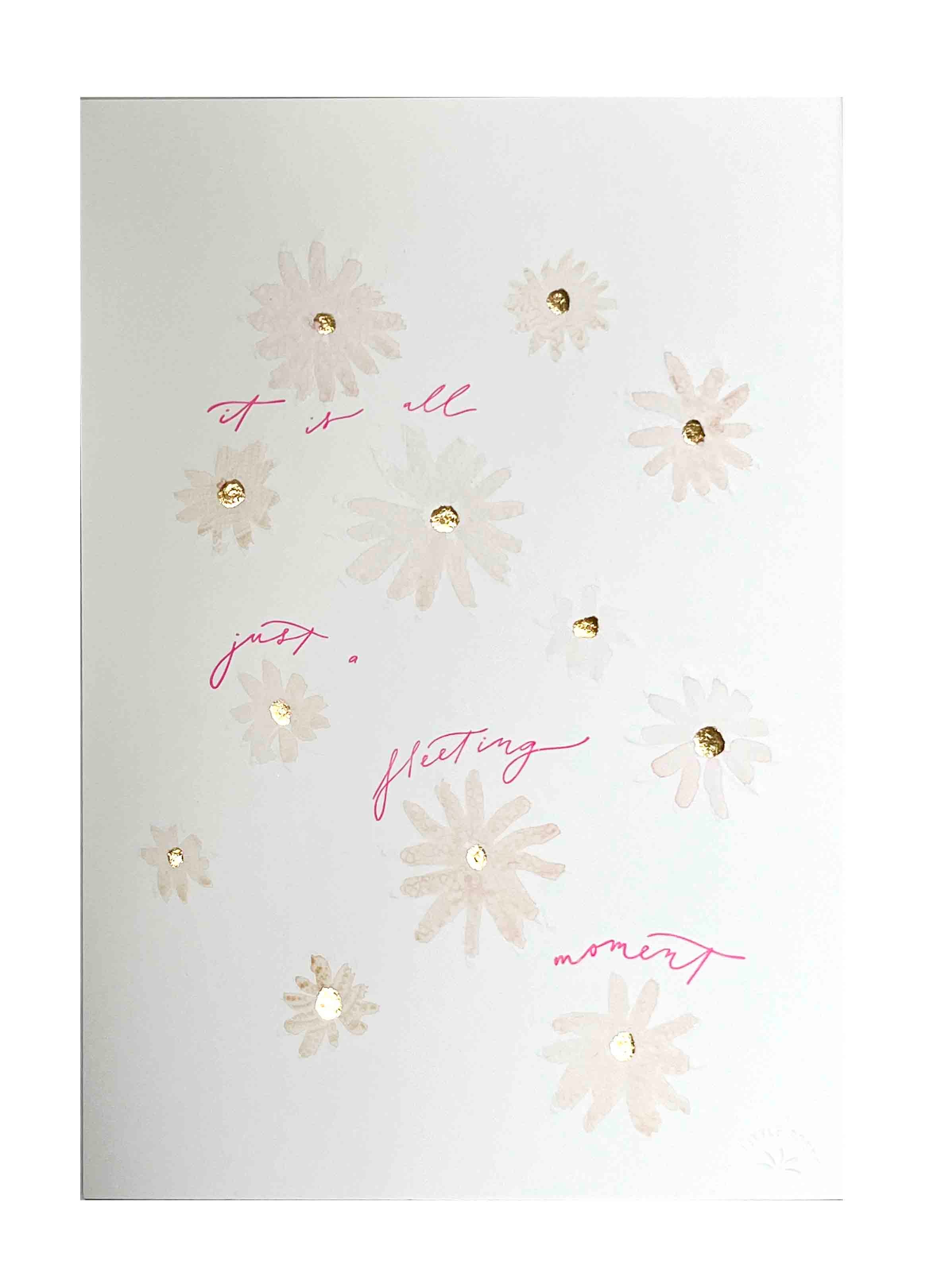 It Is All Just A Fleeting Moment