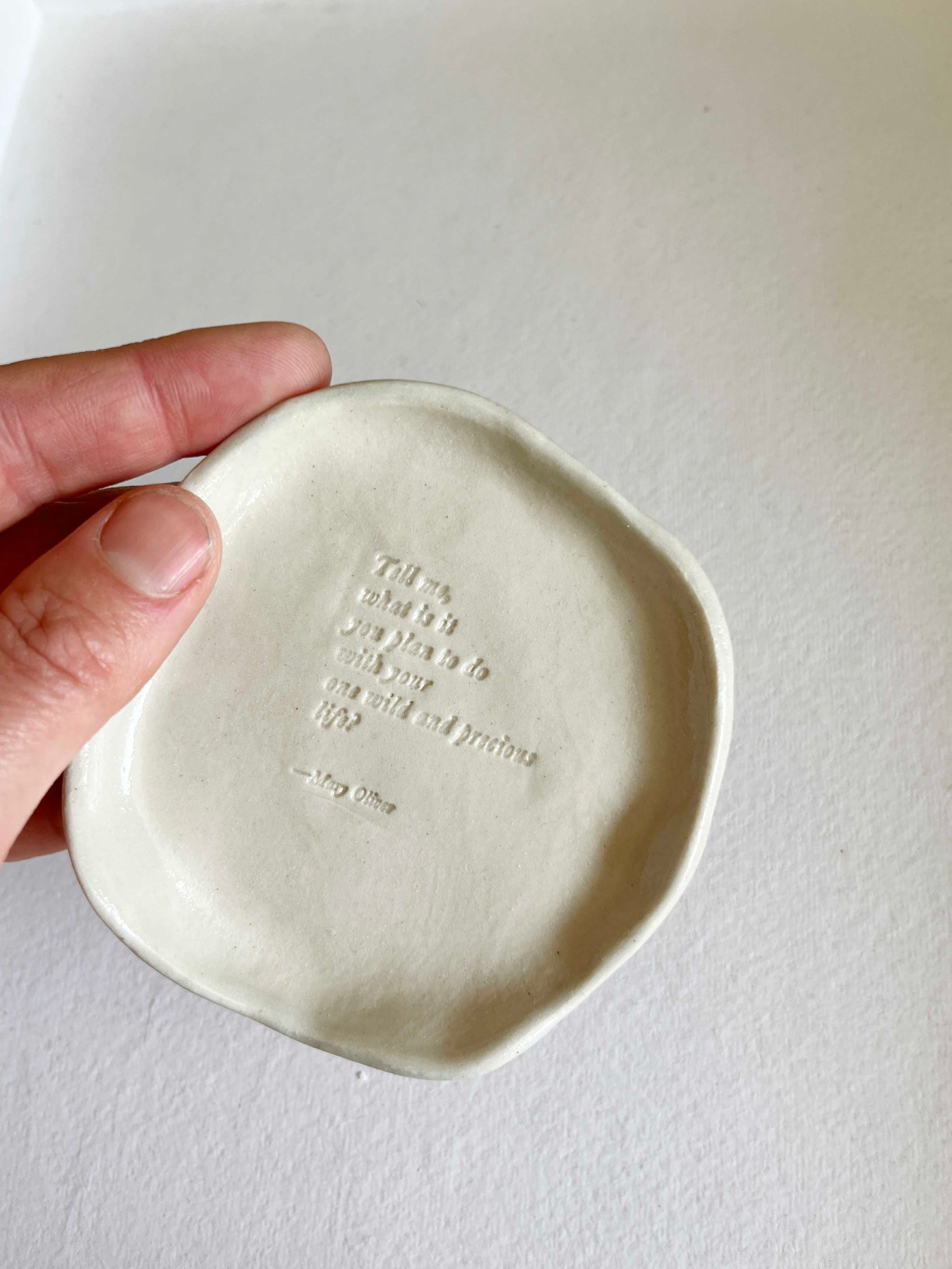 Ceramic Trinket Dish ~ 01 "Tell me what it is you plan to do..."